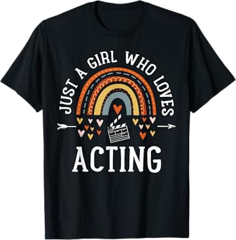 Just A Girl Who Loves Acting Rainbow Gifts For Theater Lover T-Shirt