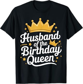 Husband Husband Of The Birthday Queen T-Shirt