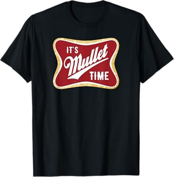 It's Mullet Time Business In The Front Party In The Back T-Shirt