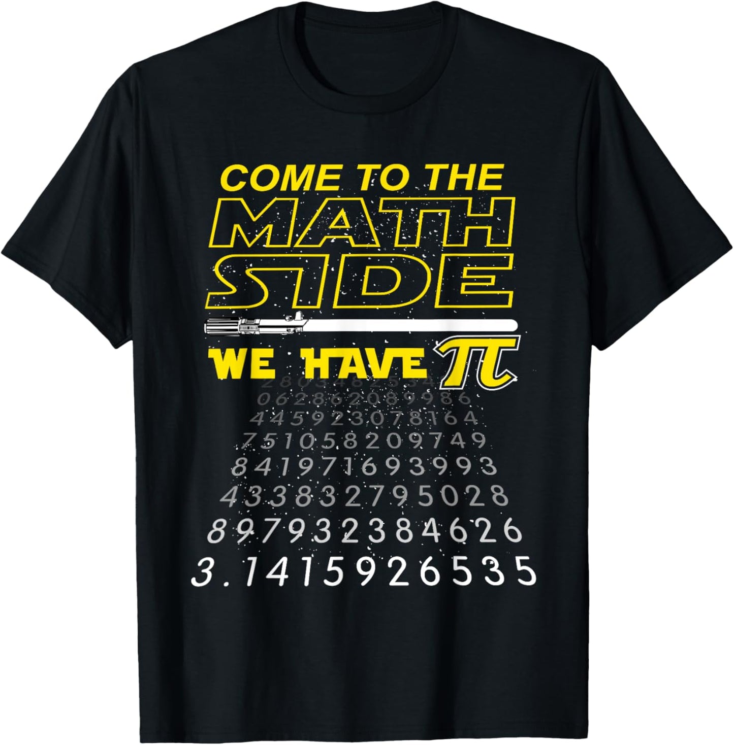 Come To The Math Side We Have Pi - Math Geek & Nerd T-Shirt T-Shirt