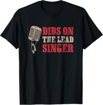SINGER SHIRT DIBS ON THE LEAD SINGER BAND VOCALIST T-Shirt