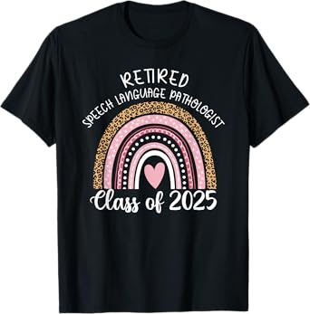 Retired Speech Language Pathologist Class Of 2025 Rainbow T-Shirt