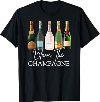 Blame The Champagne, Champagne Bottles Day Drinking Mimosa T-Shirt