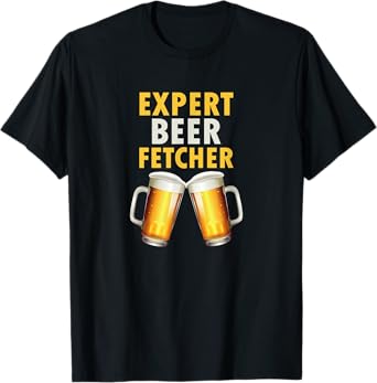 Expert Beer Fetcher Lazy Drunk Dad Microbrew Gag Gift T-Shirt