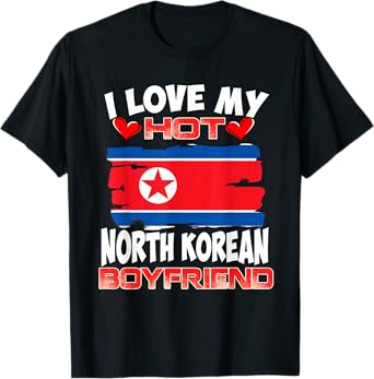 North Korean I Love My Hot North Korea Boyfriend T-Shirt