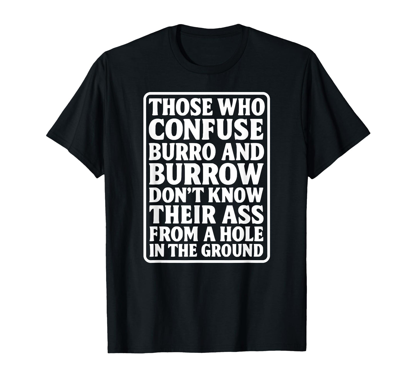 Funny Dad Joke Burro Burrow Pun Ass from Hole in The Ground T-Shirt