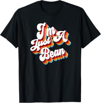 Sarcastic I'm Just A Bean Halloween Costume T-Shirt