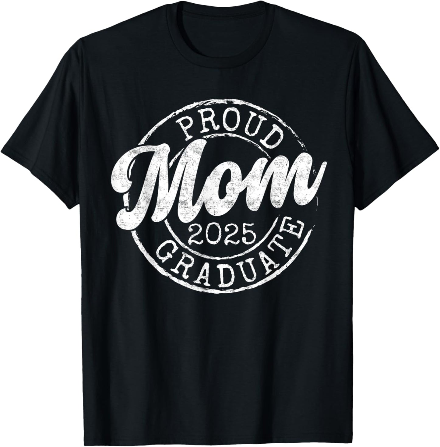 Proud Mom of 2025 Graduate Mother Senior 25 Graduation Gift T-Shirt