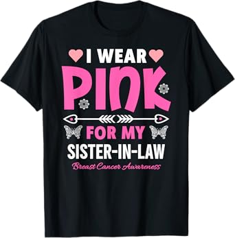 I Wear Pink For My Sister In-Law Breast Cancer Awareness T-Shirt