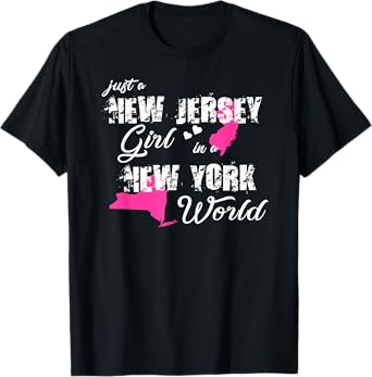 Funny New Jersey Shirts Just a New Jersey girl in a New York T-Shirt