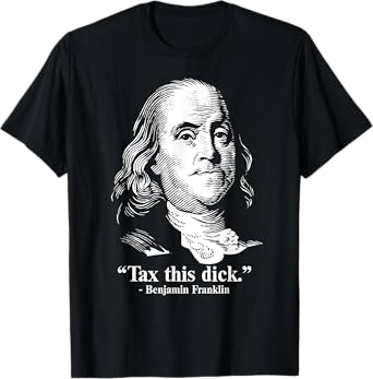 Benjamin Franklin Liberty Tax This Dick Republican Quotes T-Shirt