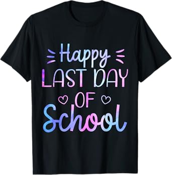 Last Day of School Shirt Tie Dye Teacher School Graduation T-Shirt