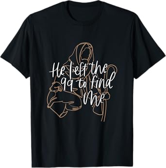 Funy Bible Verse Vintage Retro He Left The 99 To Find Me T-Shirt