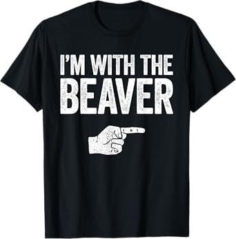 I'm With The Beaver T-Shirt Matching Beaver Costume Shirt T-Shirt