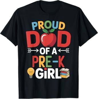 Proud Dad Of A Pre-k First Day Of School Dad Daughter T-Shirt