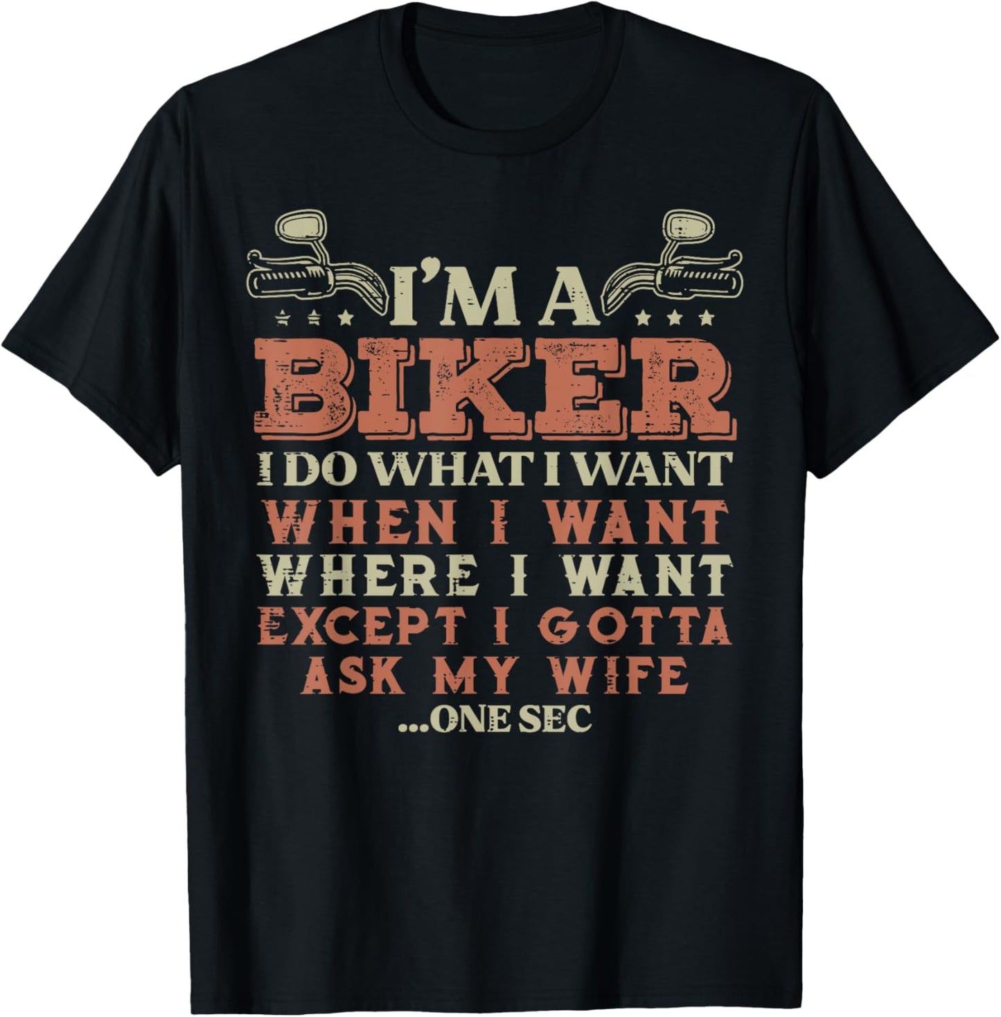 Im A Biker I Do What I Want Funny Motorcycle Motorbike Men T-Shirt