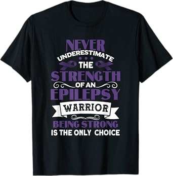 Never Underestimate The Strength of Epilepsy Warrior Purple T-Shirt