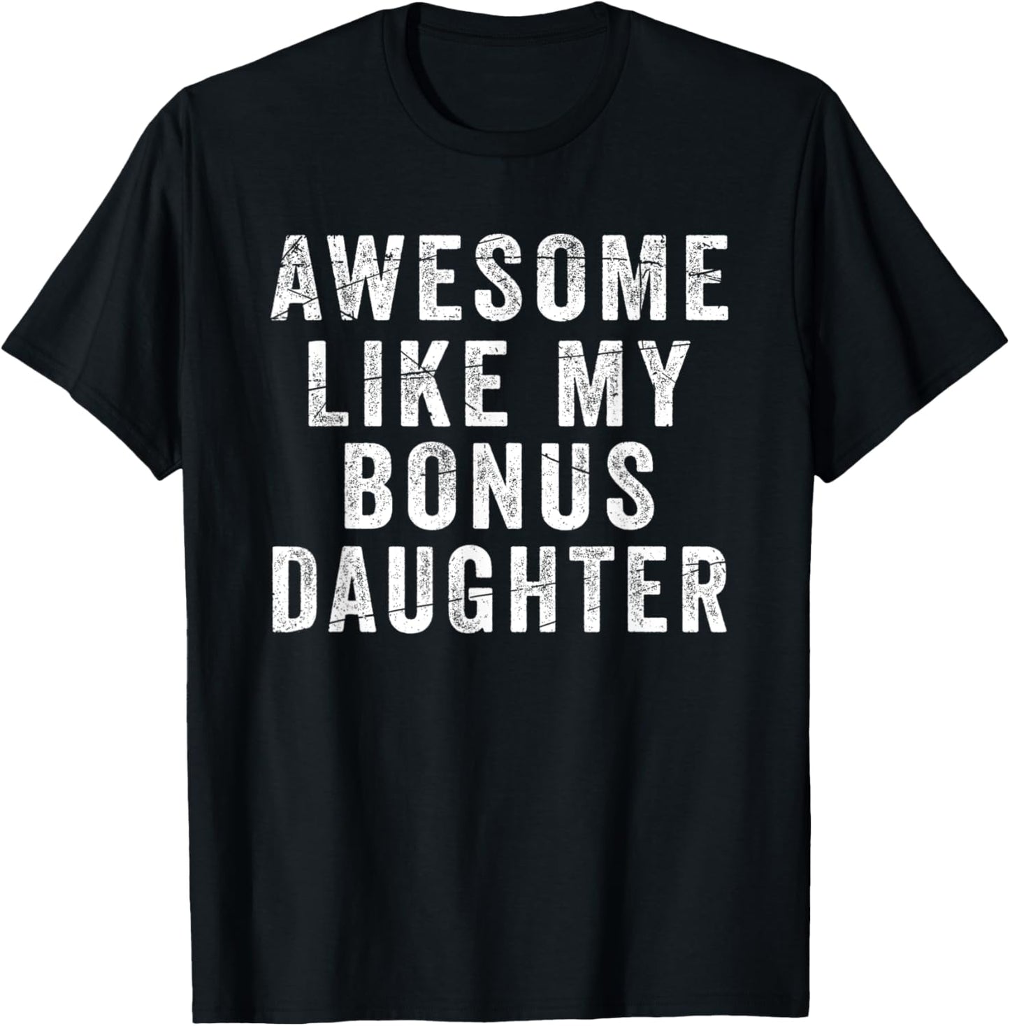 Fathers Day Shirt From StepDaughter Awesome Like My Daughter T-Shirt