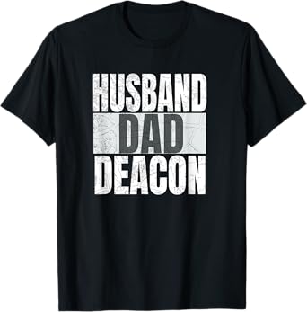 Husband Dad Deacon For Catholic Fathers Religious Men Funny T-Shirt