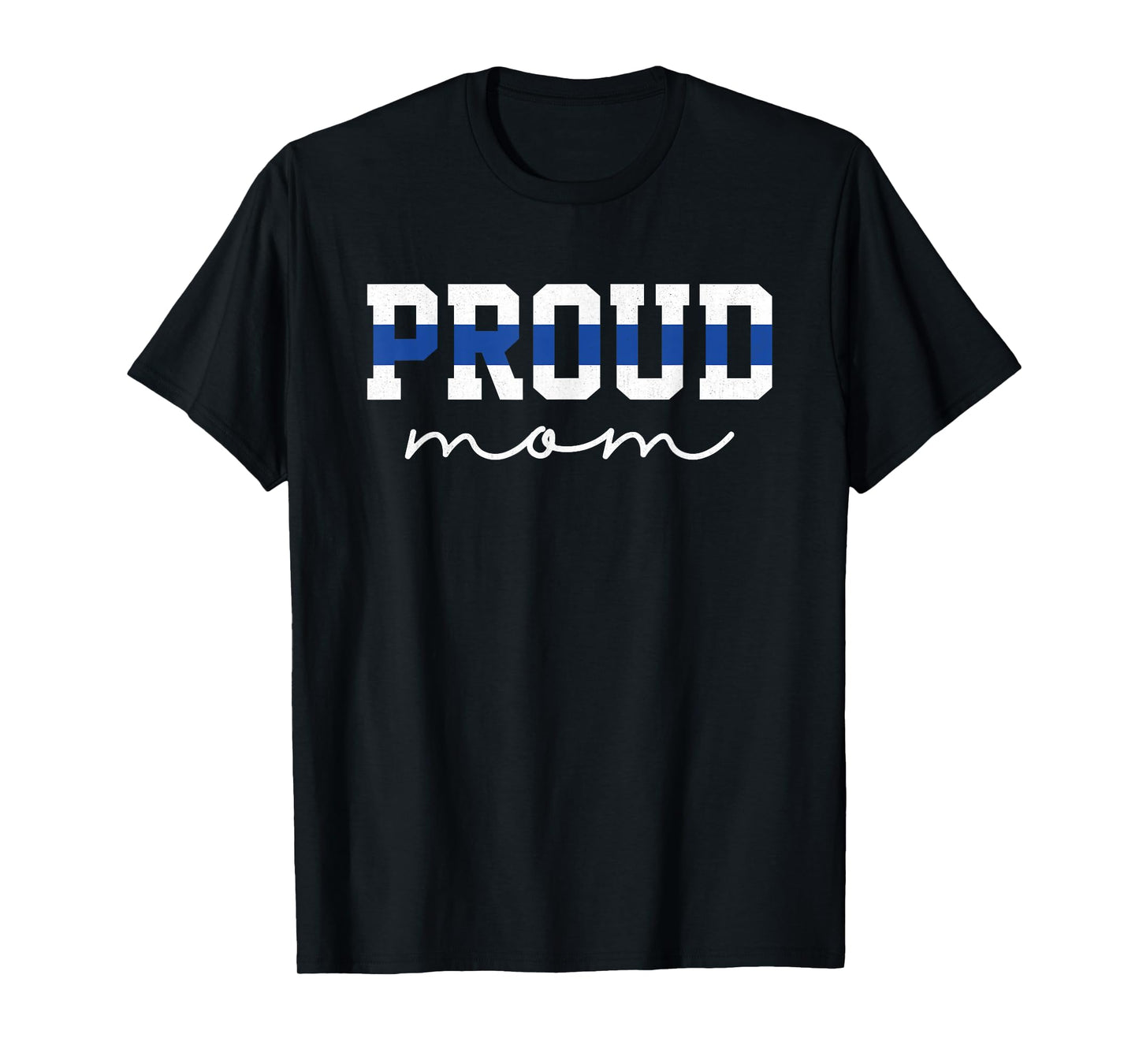 Proud Mom Blue Line Police Officer Mom Gift T-Shirt