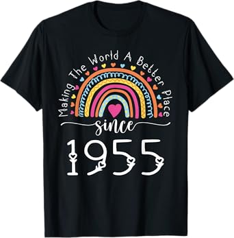 70th Birthday Born Making The World Better Place Since 1955 T-Shirt