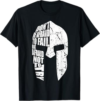 Spartan Do Not Afraid To Fail Motivation For Men Women Gift T-Shirt