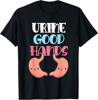 Funny Pun Urine Good Hands T-Shirt