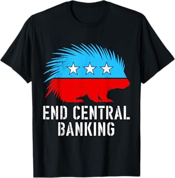 Loveration END CENTRAL BANKING USA Funny Porcupine T-Shirt