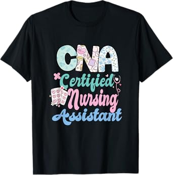 Certified Nursing Assistant Nurse Aide Nurse Assistant CNA T-Shirt
