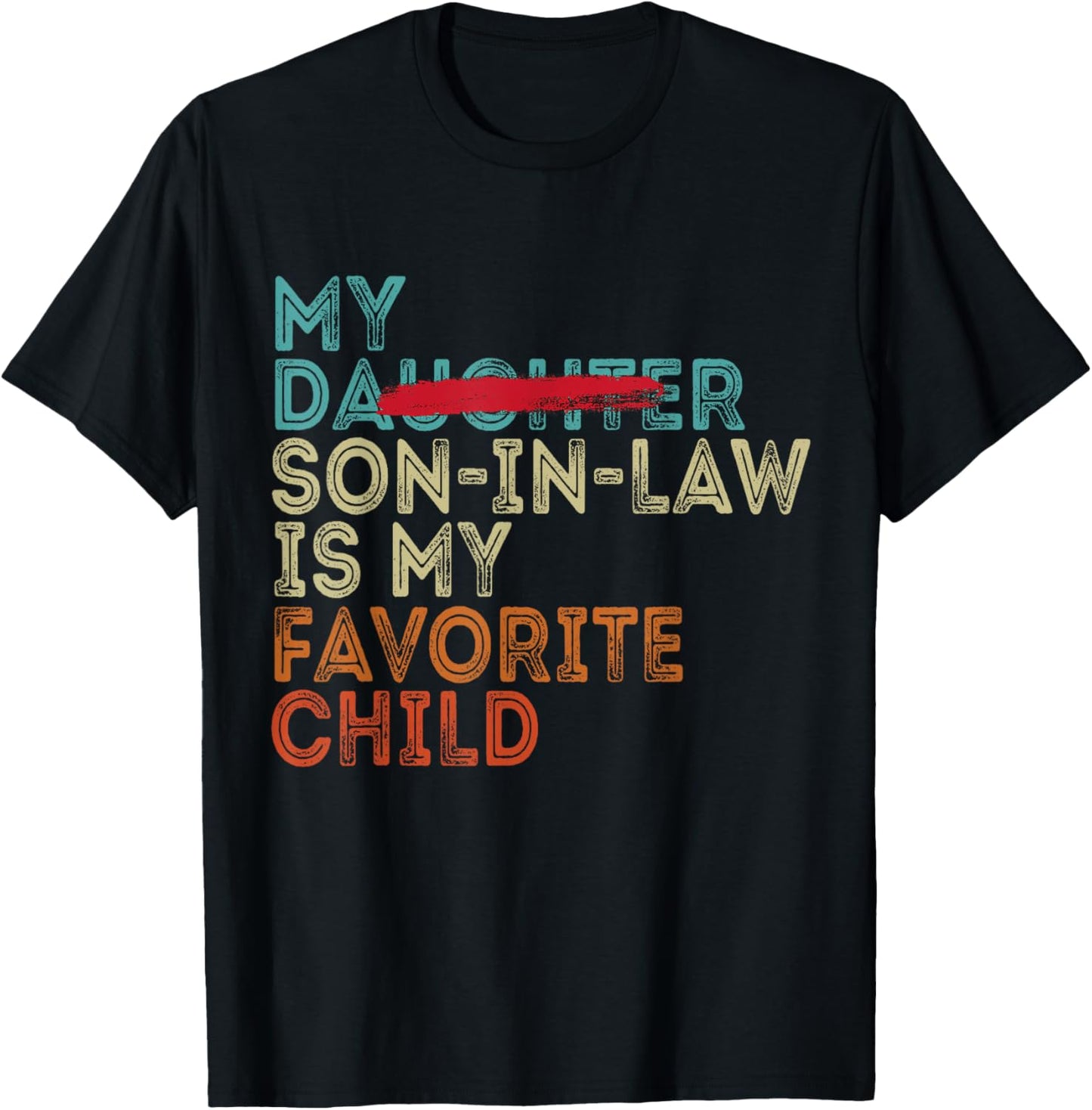 My Son In Law Is My Favorite Child Retro - Replaced Daughter T-Shirt