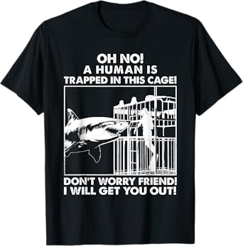 Oh No A Human Is Trapped In This Cage Graphic White Shark T-Shirt