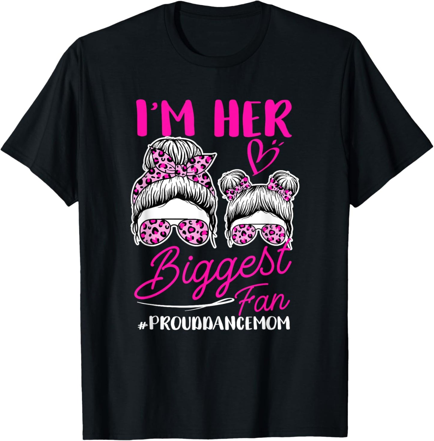 I'm Her Biggest Fan Proud Dance Mom Funny Mum Dancing Mother T-Shirt