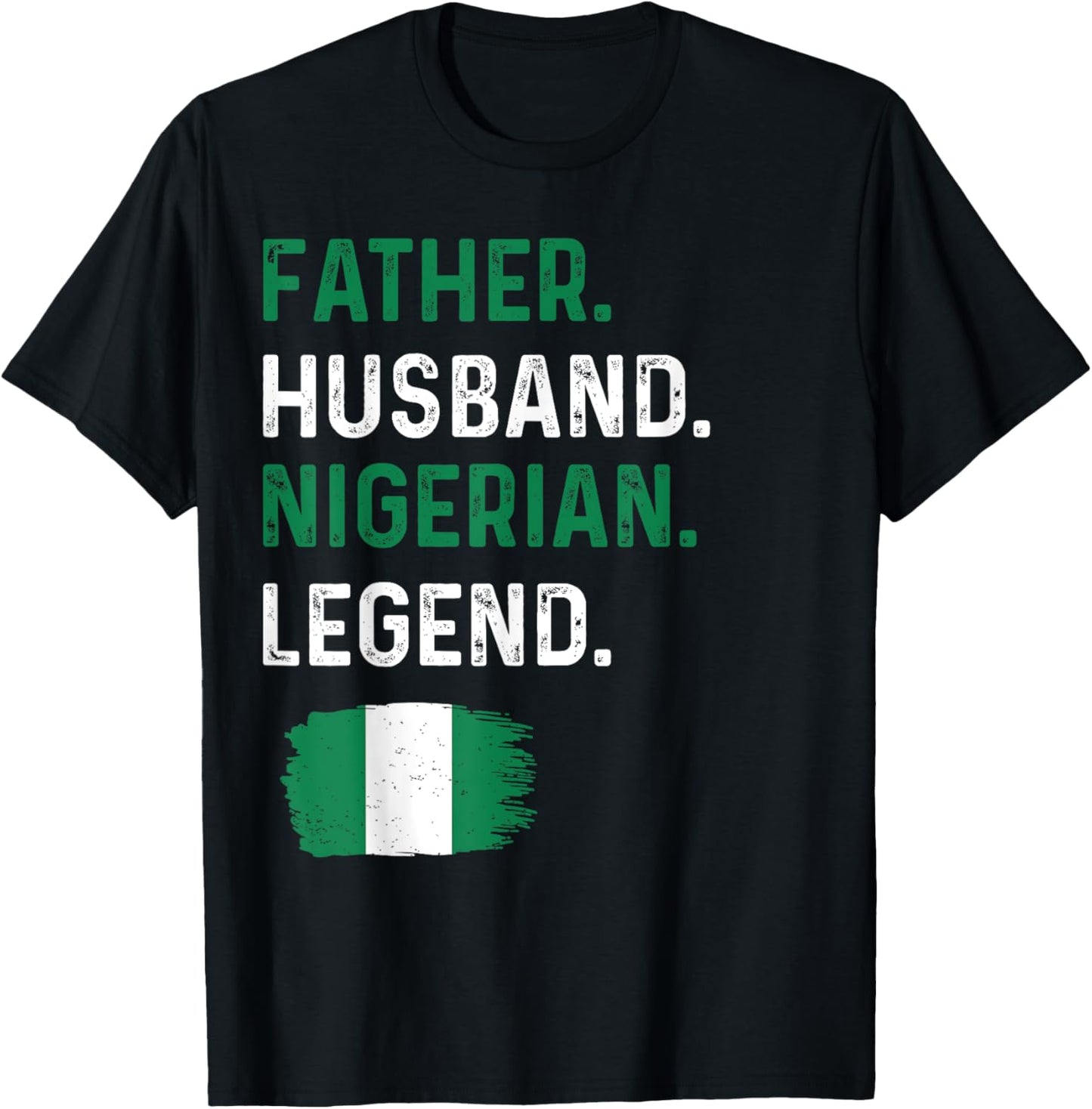 Father Husband Nigerian Legend Proud Dad Nigeria Flag T-Shirt