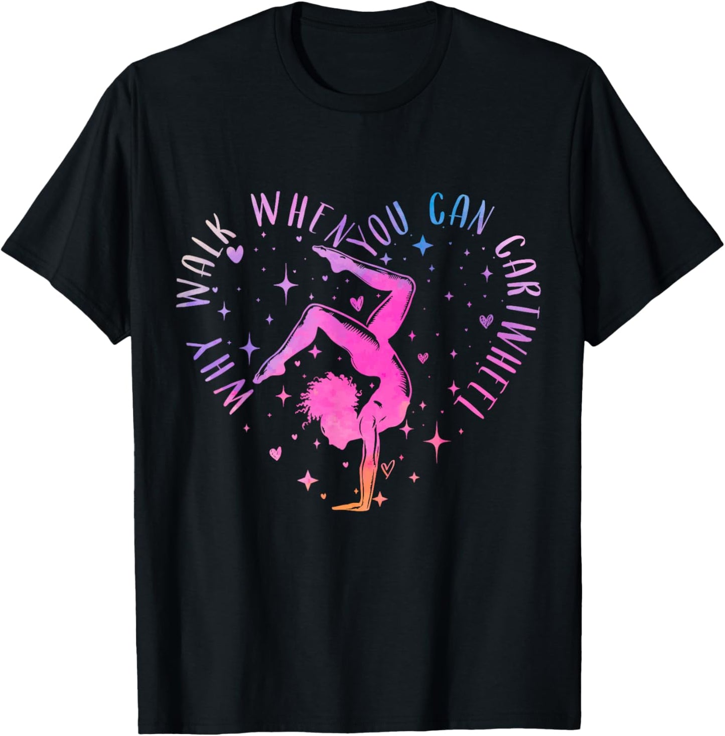 Cute Why Walk When You Can Cartwheel Gymnastics Women Girls T-Shirt