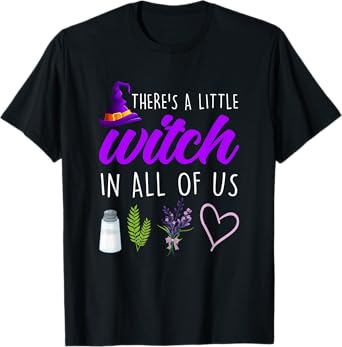 There's A-Little Witch In All Of Us Funny Witch Halloween T-Shirt