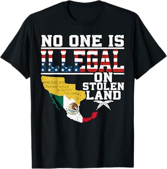 No One Is Illegal On Stolen Land Mexican T-Shirt