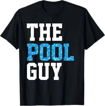 Funny Pool Guy T Shirt - For Swimming Pool Expert T-Shirt