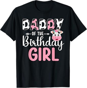 Daddy Of The Birthday Girl Farm Cow 1 St Birthday Girl T-Shirt