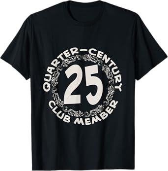 25th Birthday Party Anniversary Shirt, QUARTER CENTURY CLUB T-Shirt