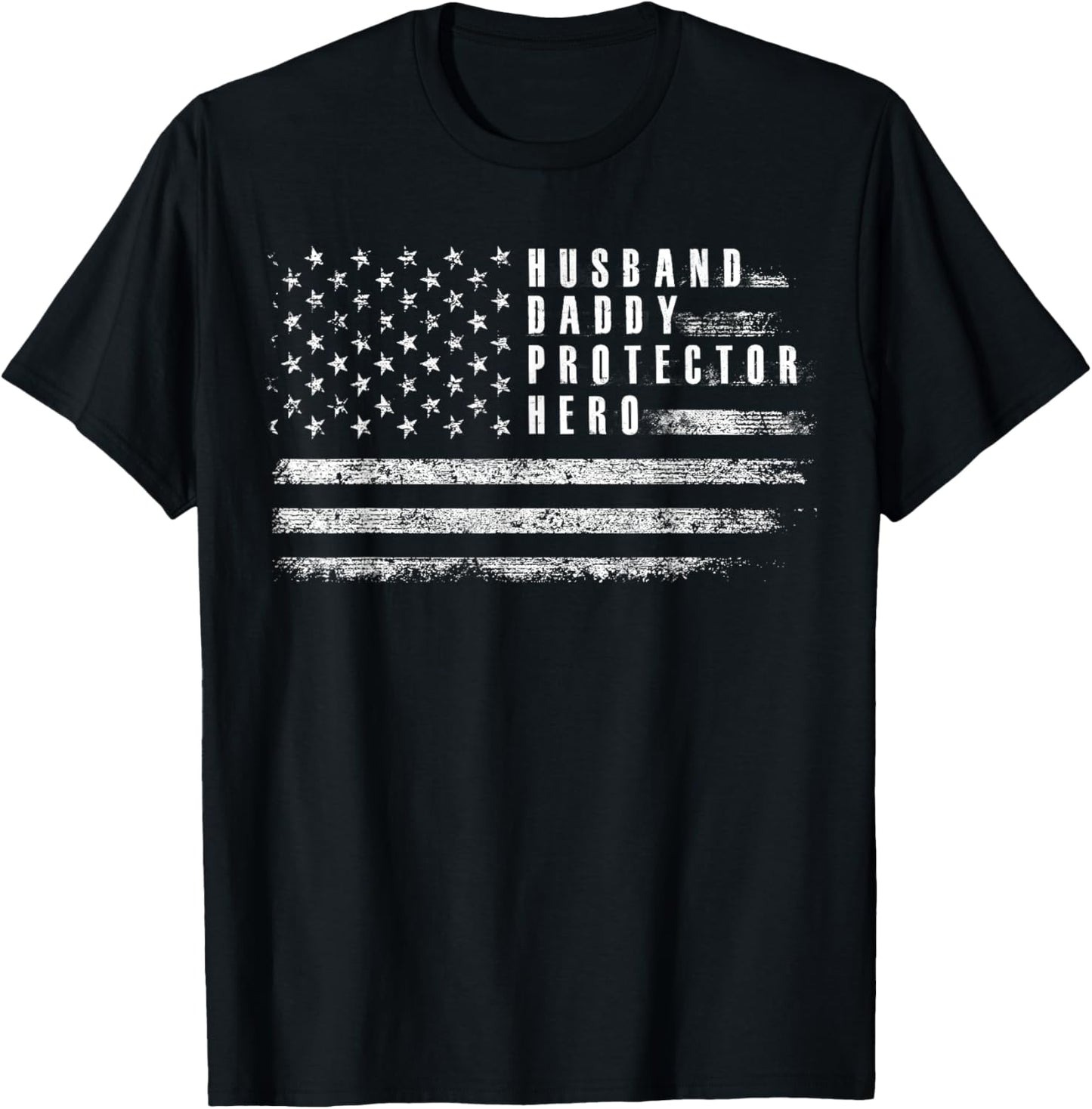 Husband Daddy Protector Hero Fathers Day American Flag T-Shirt