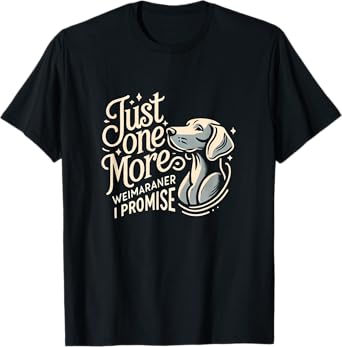 Weimaraner Lover Weimaraners Weimaraner T-Shirt