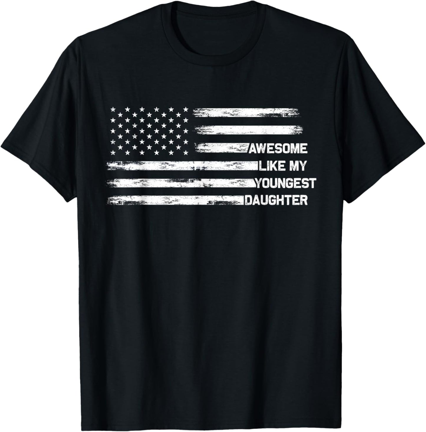 Awesome Like My Youngest Daughter Fathers Day Dad Joke Mens T-Shirt