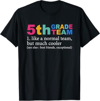 5th Grade Team Like A Normal Team But Much Cooler Teacher T-Shirt