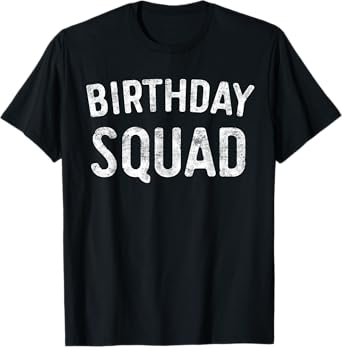 Birthday Squad Family Birthday Squad T-Shirt
