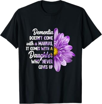 Dementia Doesn't Come With a Manual It Comes With a Daughter T-Shirt
