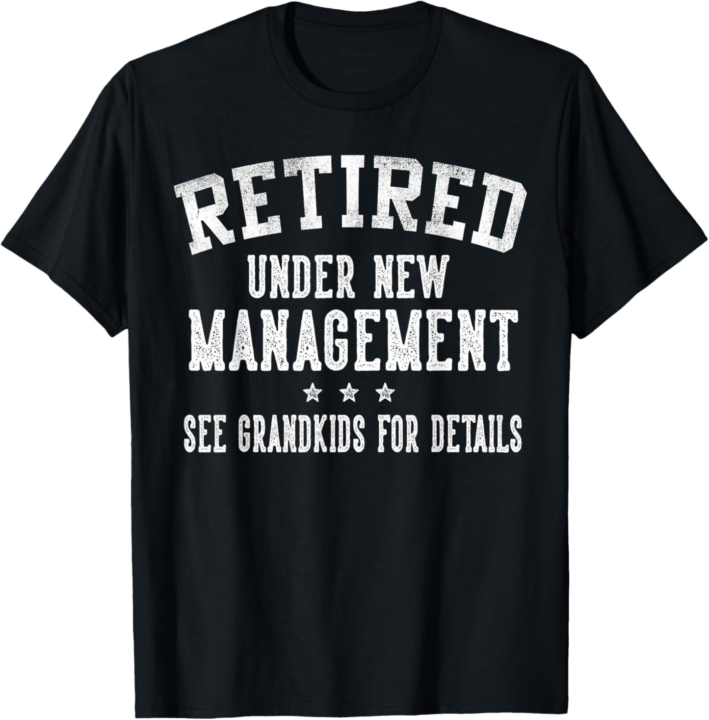 Retired Under New Management See Grandkids Grandpa Grandma T-Shirt