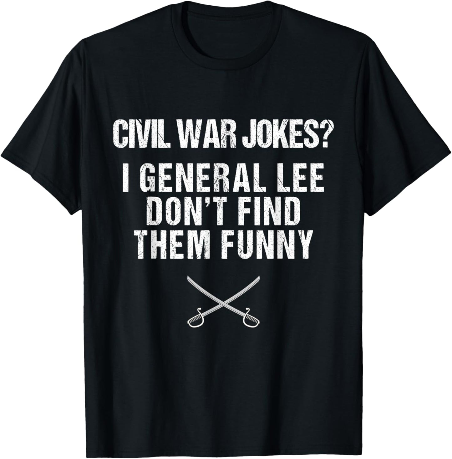 Funny Civil War Shirt for History Teachers & History Buffs T-Shirt