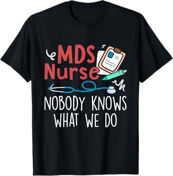 Cute MDS Nurse Life MDS Nurse Nobody Knows What We Do Unisex-Adults Black Short Sleeve Regular Fit Small T-Shirt