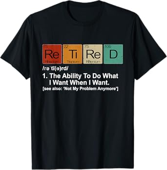 Retired Definition Retirement Definition For Women Men T-Shirt