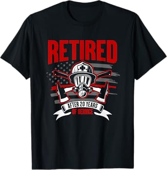 Retired Quote Firefighter 20 Years Of Service Retirement T-Shirt
